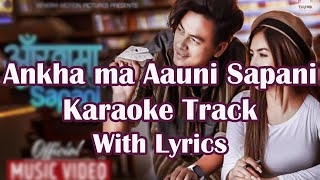 Aankha Ma Aaune Sapani  Female Version  Karaoke Track With lyrics [upl. by Emelun965]