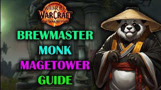 Brewmaster Monk Magetower  Guide  Post Nerf  The War Within Season 1 1105 [upl. by Ynohtnael]