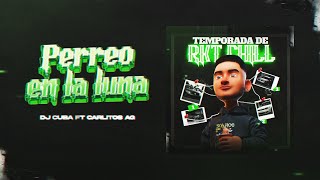 Perreo en la Luna  Rkt Chill   DJ Cuba  carlitosag  Temporada De Rkt Chill [upl. by Aserahs904]