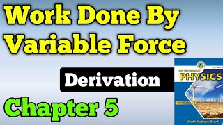 Work Done By a variable force chapter 5 class 11 New physics book  derivation work done [upl. by Stander]