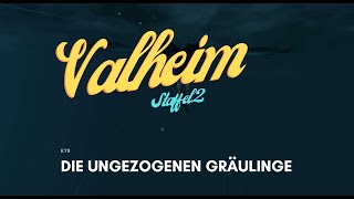 Valheim S02 E79 Die ungezogenen Gräulinge [upl. by Atiuqram]