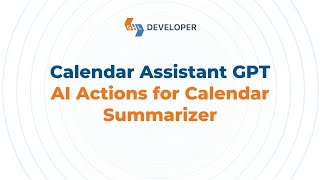 Overview Of Calendar Assistant GPT  AI Actions for Calendar Summarizer [upl. by Fortier]