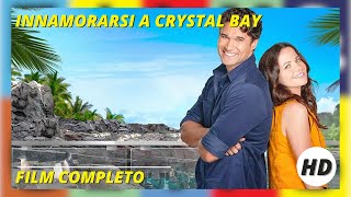 Innamorarsi a Crystal Bay  HD  Romantico Film Completo in Italiano [upl. by Irok]