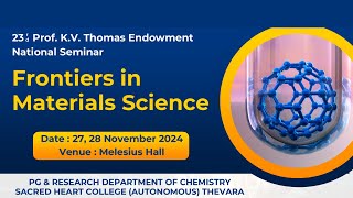 23rd Prof KV Thomas Endowment National Seminar On Frontiers In Materials Science  Day 2 [upl. by Lednik221]