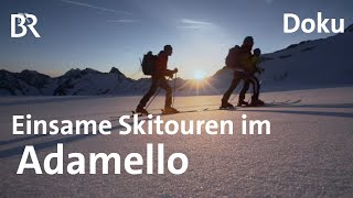 Skihochtour im AdamelloGebiet Durchquerung der Ostalpen  BergaufBergab  Doku  BR [upl. by Nivanod]