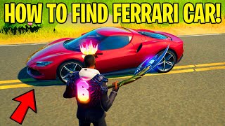 How To Get FERRARI CAR in Fortnite All Ferrari Car Spawn Locations [upl. by Mitman599]