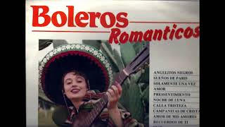 BOLEROS ROMÂNTICOS – ANGELITOS NEGRO [upl. by Nwahsyt250]