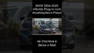 BMW 330e 2025 Híbrido Plugin com Atualizações e Preço bmw bmw330e [upl. by Assereht]