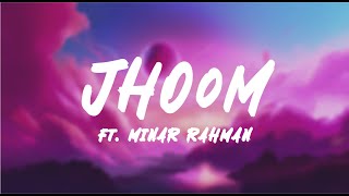 JHOOM ঝুম  ft MINAR RAHMAN  Bangla Song Lyrics [upl. by Nwahshar858]