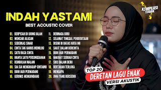 INDAH YASTAMI  BERPISAH DI UJUNG JALAN MENCARI ALASAN  COVER AKUSTIK TERBAIK FULL ALBUM 2024 [upl. by Kuster448]