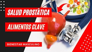 Alimentos Clave para una Salud Prostática La Ciencia [upl. by Calla344]