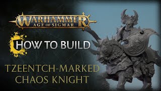 How to Build Tzeentchmarked Chaos Knight [upl. by Lindblad]