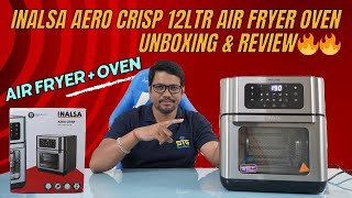 Inalsa Aero Crisp 12Ltr Air Fryer Oven Unboxing amp Review🔥🔥  Air Fryer amp Oven Combo with Demo [upl. by Seravaj]