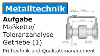 📏 Maßkette  Toleranzanalyse von von Getriebe 1 Metalltechnik [upl. by Heber]