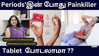 Painkiller tablet during periods is it safeமாதவிடாய் வலி குறைய மாத்திரைகள் சாப்பிடலாமா Dr Rajapriya [upl. by Linnet]