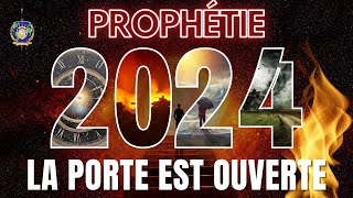 PROPHÉTIE 2024  LA PORTE EST OUVERTE  ATTENTION [upl. by Craddock]