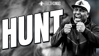 Hunt  Eric Thomas Motivational Speech [upl. by Anirehtak875]