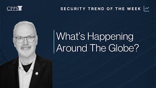 Security Trend of The Week Whats Happening Around The Globe [upl. by Cristiona]