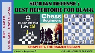 SICILIAN DEFENSE  BEST REPERTOIRE FOR BLACKCHAPTER 1 THE RAUZER SICILIAN [upl. by Anialad521]