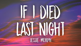 Jessie Murph  If I Died Last Night Lyrics [upl. by Aryamo]