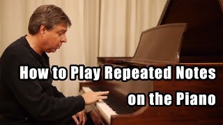 How to Play Repeated Notes on the Piano [upl. by Idnem506]