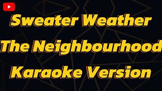 Sweater Weather The Neighbourhood Karaoke Version [upl. by Bomke]