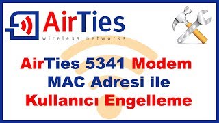 AirTies Modem MAC adresi ile kullanıcı engelleme [upl. by Garnes]