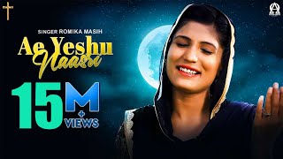 Ae Yeshu Naasri Official Video  Romika Masih  Deepak Gharu alphaomegalyrical [upl. by Amaryllis803]