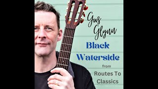 Black Waterside  Traditional Folk Gus Glynn Irish Singer Songwriter [upl. by Rickie]