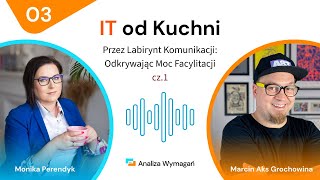 3 13 Przez Labirynt Komunikacji Odkrywając Moc Facylitacji Gość Marcin Aks Grochowina [upl. by Etnahsa]