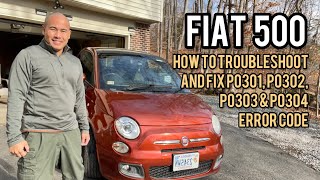 Fiat 500  How to Troubleshoot amp FixRepair P0301P0302P0303 amp P0304 Check Engine Light Error Code [upl. by Eical]