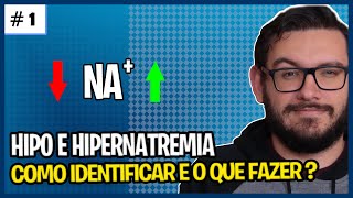 Hipo e Hipernatremia Os distúrbios do Sódio 1 [upl. by Aneetsirhc]