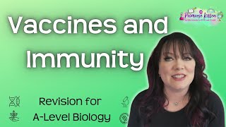 Vaccines and Immunity  Revision for Biology ALevel [upl. by Walkling372]