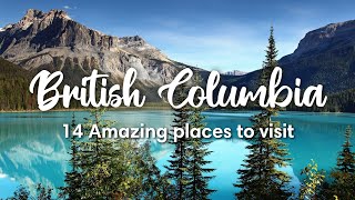 BRITISH COLUMBIA CANADA  14 Amazing Places to Visit in BC Province [upl. by Leirua]