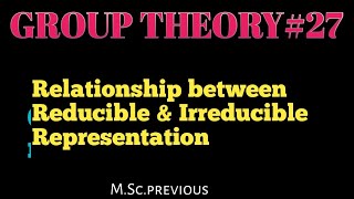 Group Theory Relationship between Reducible amp Irreducible Representation NOBLECHEMISTRY [upl. by Ahcorb858]