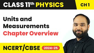 Units and Measurements  Chapter Overview  Class 11 Physics Chapter 1  CBSE 202425 [upl. by Cindie176]