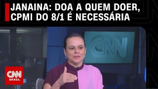 Janaina Paschoal Doa a quem doer CPMI do 8 de janeiro é necessária  CNN ARENA [upl. by Einahteb]