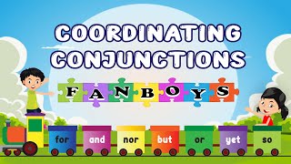 Coordinating Conjunctions for Kids  FANBOYS For And Nor But Or Yet So [upl. by Coulombe]