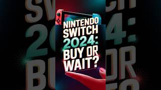 Nintendo Switch 2024 Should You Buy or Wait gaming shorts [upl. by Yenittirb886]