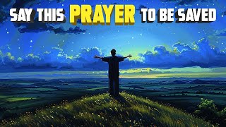 Salvation Prayer To Be Saved By God [upl. by Keffer]