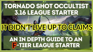 Tornado Shot Occultist 316 League Starter Guide By Fyregrass Didnt Live Up To The Hype [upl. by Jenette]