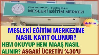 Mesleki Eğitim Merkezine Nasıl Kayıt Yapılır Lise Okurken İşyerinde Çalışıp Maaş Nasıl alınır [upl. by Thirzia]