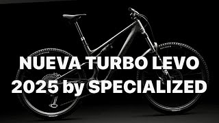 Nueva TURBO LEVO 2025 Cambio de generación de SPECIALIZED e MTB Ebike Bicicleta Electrica [upl. by Isobel]