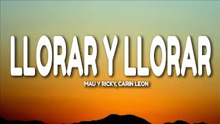 Mau y Ricky Carin Leon  Llorar Y Llorar letra [upl. by Hnid]