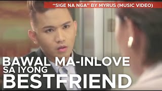 SIGE NA NGA by Myrus Official Music Video [upl. by Dosh]