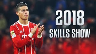 James Rodriguez  Amazing Skills Show 2018 HD [upl. by Gerita]