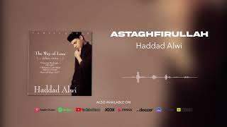 Haddad Alwi  Astaghfirullah Official Audio [upl. by Ekard]