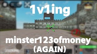 1v1ing minster123ofmoney Catastrophia Roblox [upl. by Anirbak694]