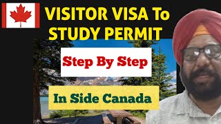 Canada Tourist Visa To Study Permit। Easy Step To Convert It In Canada। 🇨🇦 [upl. by Doraj424]