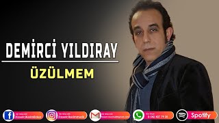 DEMİRCİ YILDIRAY  ÜZÜLMEM [upl. by Einwat]